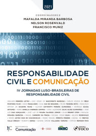 Title: Responsabilidade civil e comunicação: IV Jornadas luso-brasileiras de responsabilidade civil, Author: Adelaide Menezes Leitão