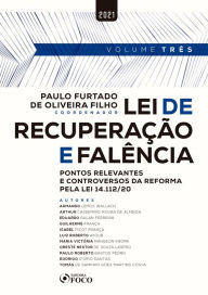Title: Lei de Recuperação e Falência: Pontos relevantes e controversos da reforma pela lei 14.112/20, Author: Paulo Furtado de Oliveira Filho