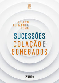 Title: Sucessões: Colação e sonegados, Author: Leandro Reinaldo da Cunha
