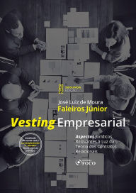 Title: Vesting Empresarial: Aspectos Jurídicos Relevantes à Luz da Teoria dos Contratos Relacionais, Author: José Luiz de Moura Faleiros Júnior