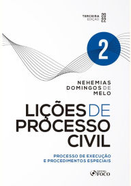 Title: Lições de Processo Civil: Processo de execução e procedimentos especiais - Vol 02, Author: Nehemias Domingos de Melo