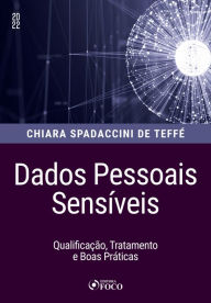 Title: Dados Pessoais Sensíveis: Qualificação, Tratamento e Boas Práticas, Author: Chiara Spadaccini de Teffé