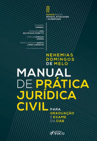 Title: Manual de Prática Jurídica Civil: para graduação e exame da OAB, Author: Nehemias Domingos de Melo