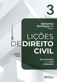 Title: Lições de Direito Civil - Vol. 3 - Dos Contratos e dos Atos Unilaterais, Author: Nehemias Domingos de Melo