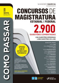 Title: Como Passar Concursos de Magistratura Estadual, Federal: 2.900 questões, Author: Wander Garcia