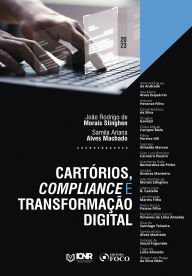 Title: Cartórios, Compliance e Transformação Digital - 1ª Ed - 2023, Author: João Rodrigo de Morais Stinghen