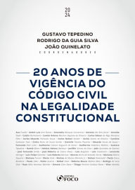 Title: 20 Anos de Vigência do Código Civil na Legalidade Constitucional, Author: Ana Frazão