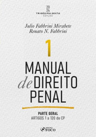 Title: Manual de Direito Penal: Parte Geral - Arts. 1º a 120 do CP, Author: Julio Fabbrini Mirabete
