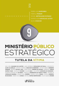 Title: Ministério Público Estratégico - Tutela da Vítima: Volume 09, Author: Juraci Mourão Lopes Filho