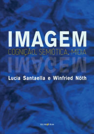 Title: Imagem: cognição, semiótica, mídia, Author: Lucia Santaella