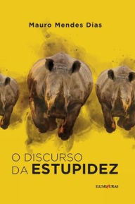 Title: O discurso da estupidez, Author: Mauro Mendes Dias