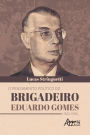 O Pensamento Político do Brigadeiro Eduardo Gomes (1922-1950)