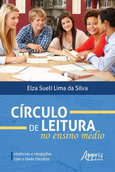 Círculo de Leitura no Ensino Médio:: Vivências e Recepções com o Texto Literário