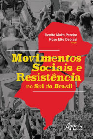 Title: Movimentos Sociais e Resistência no Sul do Brasil, Author: Elenita Malta Pereira