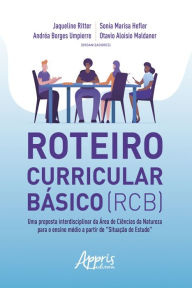 Title: Roteiro Curricular Básico (RCB):: Uma Proposta Interdisciplinar da Área de Ciências da Natureza para o Ensino Médio a Partir de 