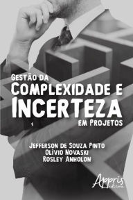 Title: Gestão da Complexidade e Incerteza em Projetos, Author: Jefferson de Souza Pinto