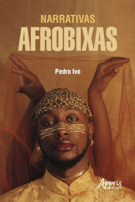 Title: Narrativas Afrobixas, Author: Pedro Ivo