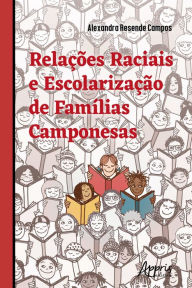 Title: Relações Raciais e Escolarização de Famílias Camponesas, Author: Alexandra Resende Campos