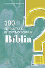 100 perguntas e respostas sobre a Bíblia