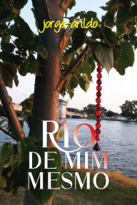 Title: Rio de Mim Mesmo, Author: jorge-arildo