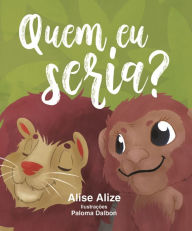 Title: Quem eu seria?, Author: Alise Alize