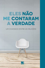 Title: Eles não me contaram a verdade: Um Chamado entre 20 milhões, Author: João Corrêa