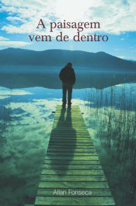 Title: A paisagem vem de dentro, Author: Allan Fonseca