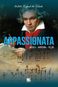 Title: Appassionata: Música, Aventura, Ficção, Author: Arlete Rafael de Toledo