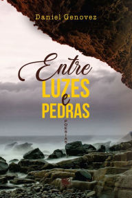 Title: Entre Luzes e Pedras, Author: Daniel Genovez