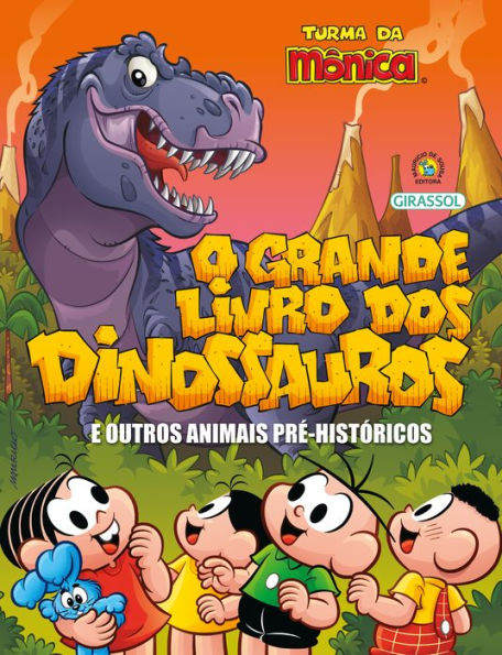 Turma da Mônica - O Grande Livro dos Dinossauros e Outros Animais Pré-Históricos