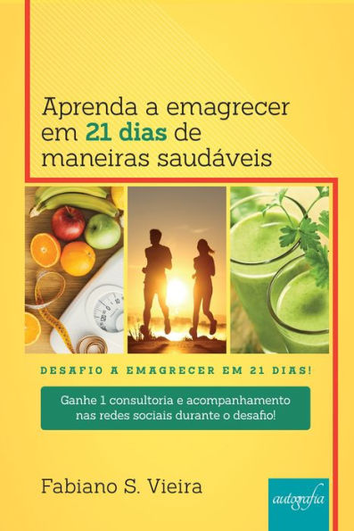 Aprenda a emagrecer em 21 dias de maneiras saudáveis