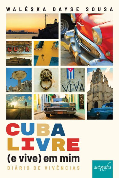 Cuba livre (e vive) em mim: diário de vivências