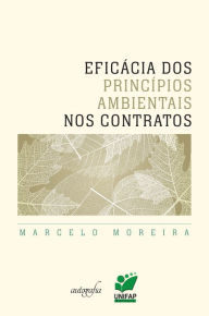 Title: Eficácia dos princípios ambientais nos contratos, Author: Marcelo Moreira dos Santos