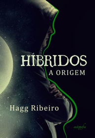 Title: Híbridos: a origem, Author: Hagg Ribeiro