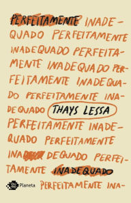 Title: Perfeitamente inadequado, Author: Thays Lessa