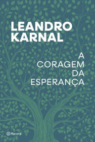 Title: A coragem da esperança, Author: Leandro Karnal