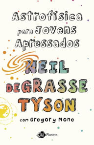 Title: Astrofísica para jovens apressados, Author: Neil deGrasse Tyson