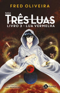 Title: Lua vermelha: Terceiro volume, Author: Fred Oliveira