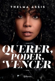 Title: Querer, poder, vencer, Author: Thelma Assis