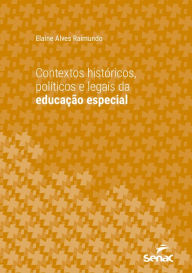 Title: Contextos históricos, políticos e legais da educação especial, Author: Elaine Alves Raimundo