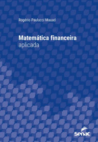 Title: Matemática financeira aplicada, Author: Rogério Paulucci Mauad