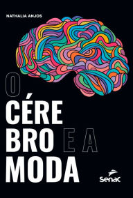 Title: O cérebro e a moda, Author: Nathalia Anjos