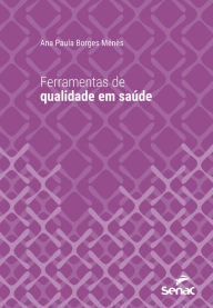 Title: Ferramentas de qualidade em saúde, Author: Ana Paula Borges Ménès