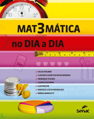 Title: Matemática no dia a dia, Author: Celso Braga Wilmer