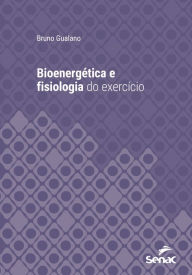 Title: Bioenergética e fisiologia do exercício, Author: Bruno Gualano