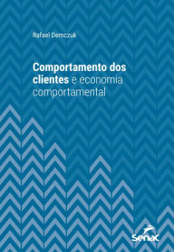 Title: Comportamento dos clientes e economia comportamental, Author: Rafael Demczuk