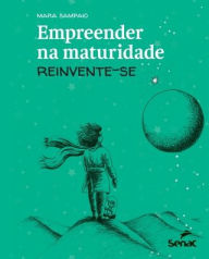 Title: EMPREENDER NA MATURIDADE: REINVENTE-SE, Author: MARA ELAINE DE CASTRO SAMPAIO