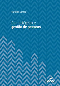 Title: Competências e gestão de pessoas, Author: Carolina Camba