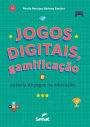 Jogos digitais, gamificação e autoria de jogos na educação