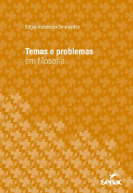 Title: Temas e problemas em filosofia, Author: Edgar Indalecio Smaniotto